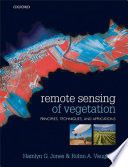 Remote sensing of vegetation : principles, techniques, and applications /