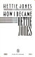 How I became Hettie Jones /