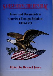 Safeguarding the republic : essays and documents in American foreign relations, 1890-1991 /