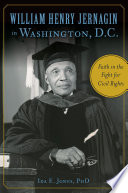 William Henry Jernagin in Washington, D.C. : faith in the fight for civil rights /