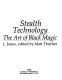 Stealth technology : the art of black magic /