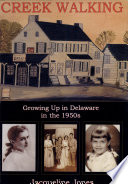 Creek walking : growing up in Delaware in the 1950s /