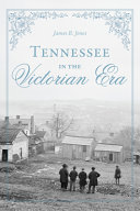 Tennessee in the Victorian era /