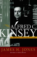 Alfred C. Kinsey : a public/private life /