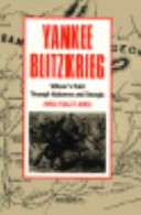 Yankee blitzkrieg : Wilson's raid through Alabama and Georgia /