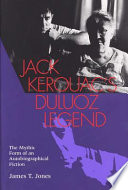 Jack Kerouac's Duluoz legend : the mythic form of an autobiographical fiction /