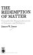 The redemption of matter : towards the rapprochement of science and religion /