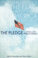 The pledge : a history of the Pledge of Allegiance /