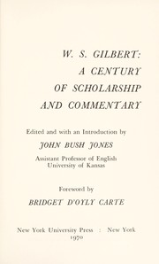 W. S. Gilbert: a century of scholarship and commentary /