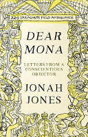 Dear Mona : letters from a conscientious objector /
