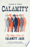 Calamity : the many lives of Calamity Jane /