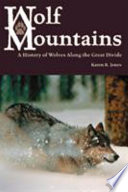 Wolf mountains : a history of wolves along the Great Divide /