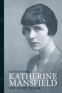 Katherine Mansfield : the story-teller /