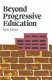 Beyond progressive education /