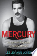 Mercury : an intimate biography of Freddie Mercury /