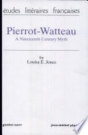 Pierrot-Watteau : a nineteenth century myth /
