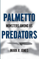 Palmetto predators : monsters among us /