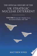 The official history of the UK strategic nuclear deterrent.