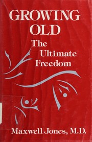 Growing old, the ultimate freedom /