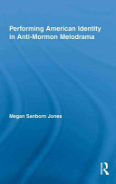 Performing American identity in anti-Mormon melodrama /