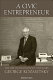 A civic entrepreneur : the life of technology visionary George Kozmetsky /