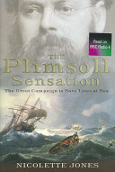 The Plimsoll sensation : the great campaign to save lives at sea /