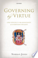Governing by virtue : Lord Burghley and the management of Elizabethan England /