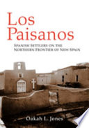 Los paisanos : Spanish settlers on the northern frontier of New Spain /