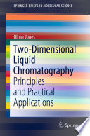 Two-Dimensional Liquid Chromatography : Principles and Practical Applications /
