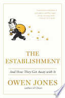 The establishment : and how they get away with it /