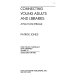 Connecting young adults and libraries : a how-to-do-it manual /