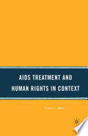 AIDS Treatment and Human Rights in Context /