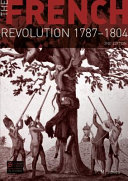 The French Revolution, 1787-1804 /