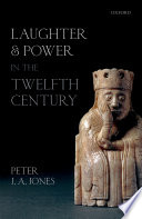 Laughter and  power in the twelfth century /