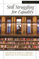 Still struggling for equality : American public library services with minorities /