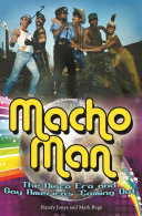 Macho man : the disco era and gay America's "coming out" /