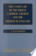 The canon law of the Roman Catholic Church and the Church of England : a handbook /