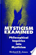 Mysticism examined : philosophical inquiries into mysticism /