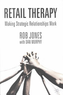 Retail therapy : making strategic relationships work /