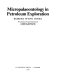 Micropalaeontology in petroleum exploration /