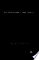 Functional Grammar in the ESL Classroom : Noticing, Exploring and Practising /