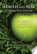 Health and risk communication : an applied linguistic perspective /