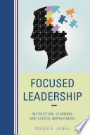 Focused leadership : instruction, learning, and school improvement /