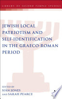 Jewish local patriotism and self-identification in the Graeco-Roman period /