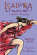 Isadora Duncan : a graphic biography /