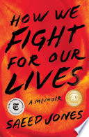 How we fight for our lives : a memoir /