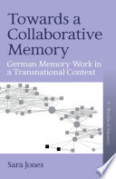 Towards a collaborative memory : German memory work in a transnational context /