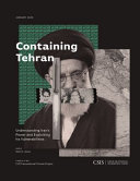 Containing Tehran : understanding Iran's power and exploiting its vulnerabilities /