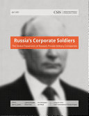 Russia's corporate soldiers : the global expansion of Russia's private military companies /