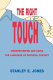 The right touch : understanding and using the language of physical contact /